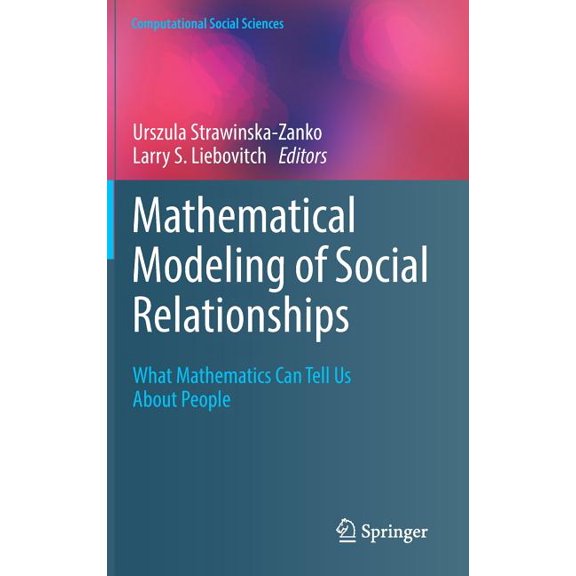 Computational Social Sciences Mathematical Modeling of Social Relationships: What Mathematics Can Tell Us about People, (Hardcover)