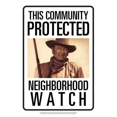 John Wayne Neighborhood Watch Tin Sign, Nullify By Aquarius From