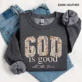 thumbnail image 3 of God Is Good Sweatshirt, Christian Quote Sweater, Bible Verse Crewneck Top, Religious Faith Sweatshirt Gift, 3 of 5