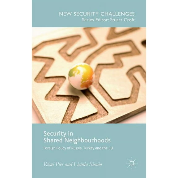 New Security Challenges Security in Shared Neighbourhoods: Foreign Policy of Russia, Turkey and the EU, (Hardcover)