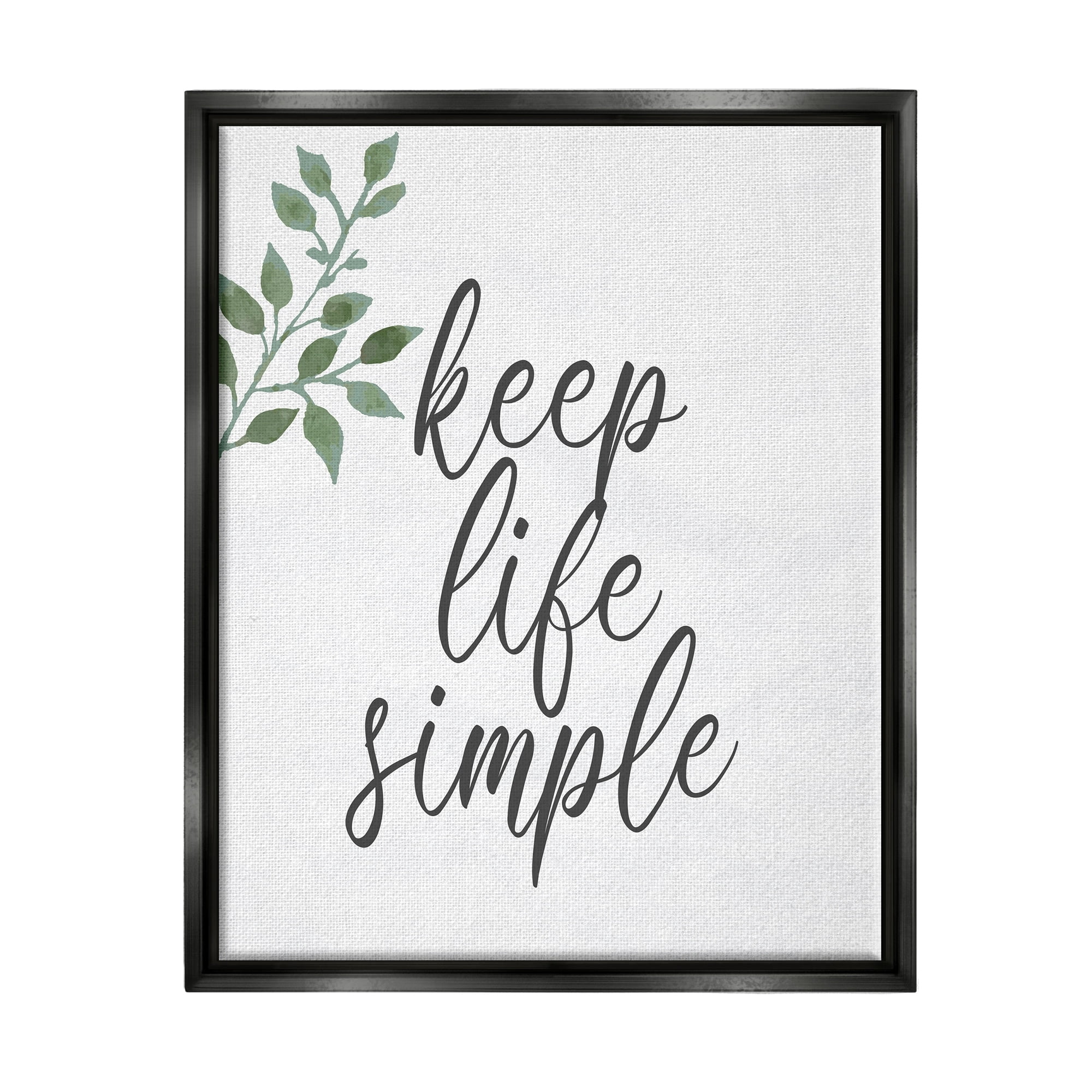 Stupell Industries Keep Life Simple Botanical Sprig Script Calligraphy Graphic Art Jet Black Floating Framed Canvas Print Wall Art, Design by Kim Allen