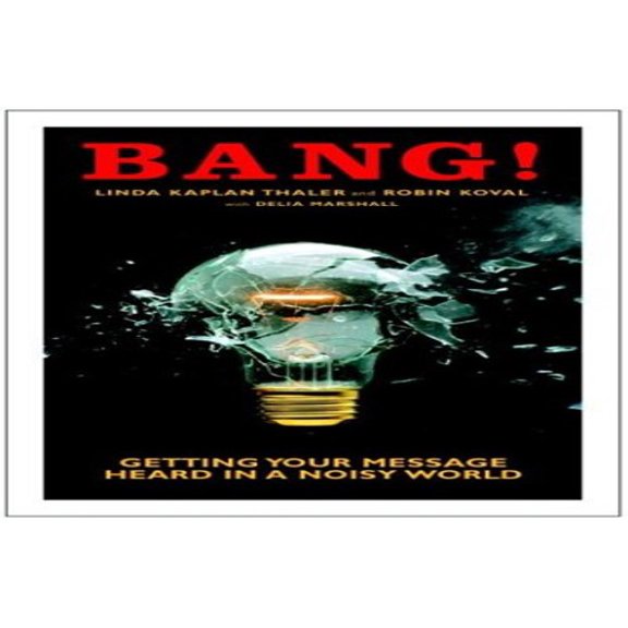 Pre-Owned Bang!: Getting Your Message Heard in a Noisy World Paperback