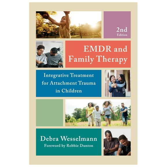 EMDR and Family Therapy: Integrative Treatment for Attachment Trauma in Children, (Paperback)