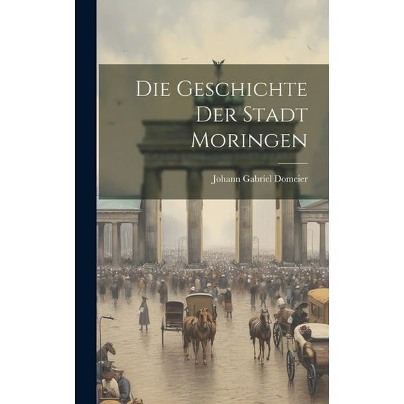 Die Geschichte Der Stadt Moringen (Hardcover)