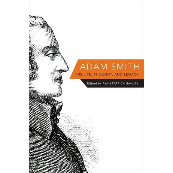 Adam Smith: His Life, Thought, and Legacy, (Hardcover)