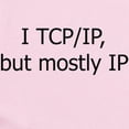 thumbnail image 2 of CafePress - I TCP/IP, But Mostly IP Body Suit - Baby Light Bodysuit, Size Newborn - 24 Months, 2 of 4