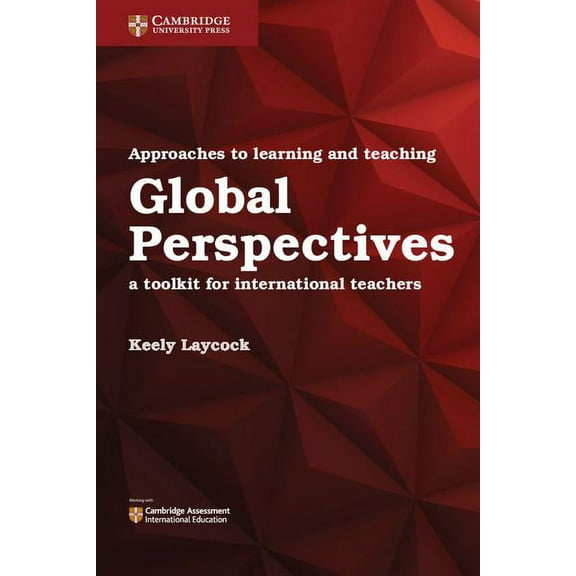 Approaches to Learning and Teaching Global Perspectives: A Toolkit for International Teachers, (Paperback)