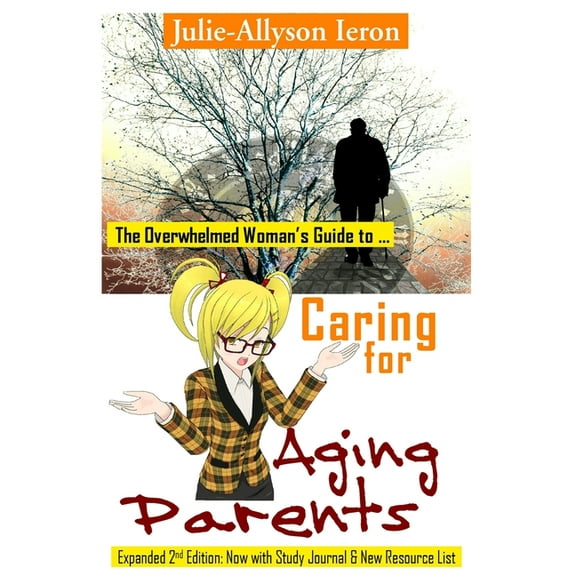 The Overwhelmed Woman's Guide to Caring for Aging Parents, (Paperback)