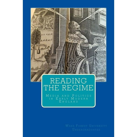 Reading the Regime : Media and Politics in Early Modern England (Paperback)