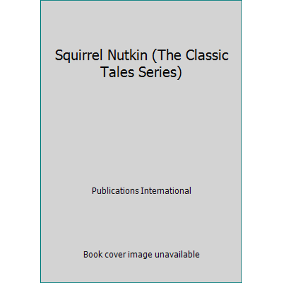 Pre-Owned Squirrel Nutkin (The Classic Tales Series) (Hardcover) 1561734764 9781561734764