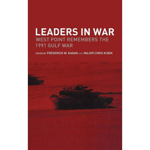 Cass Military Studies Leaders in War: West Point Remembers the 1991 Gulf War, (Hardcover)