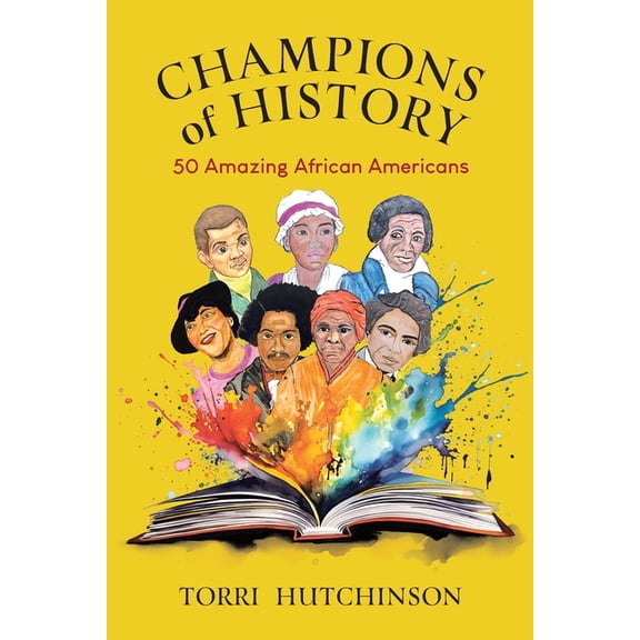 Champions of History: 50 Amazing African Americans, (Paperback)