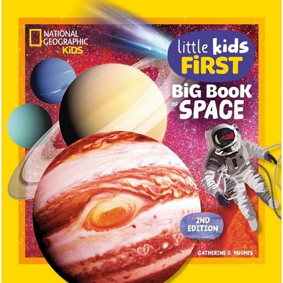 National Geographic Little Kids First Bi National Geographic Little Kids First Big Book of Space, 2nd Edition, (Hardcover)
