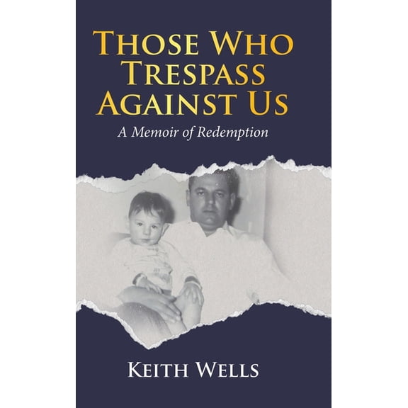 Those Who Trespass Against Us: A Memoir of Redemption, (Hardcover)