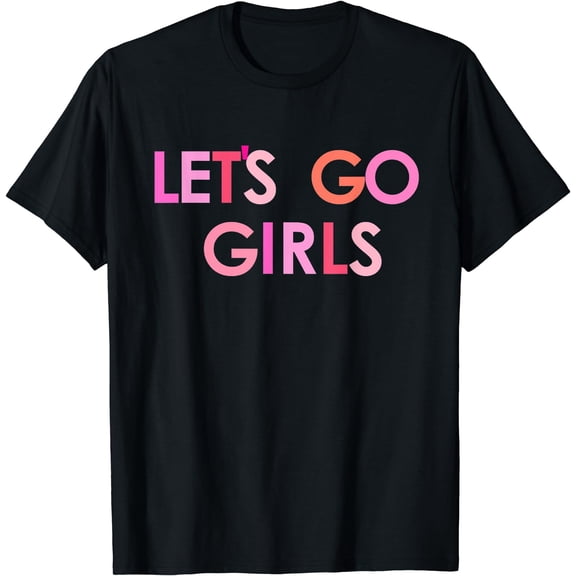Lets Go Girls T-Shirt Black Medium