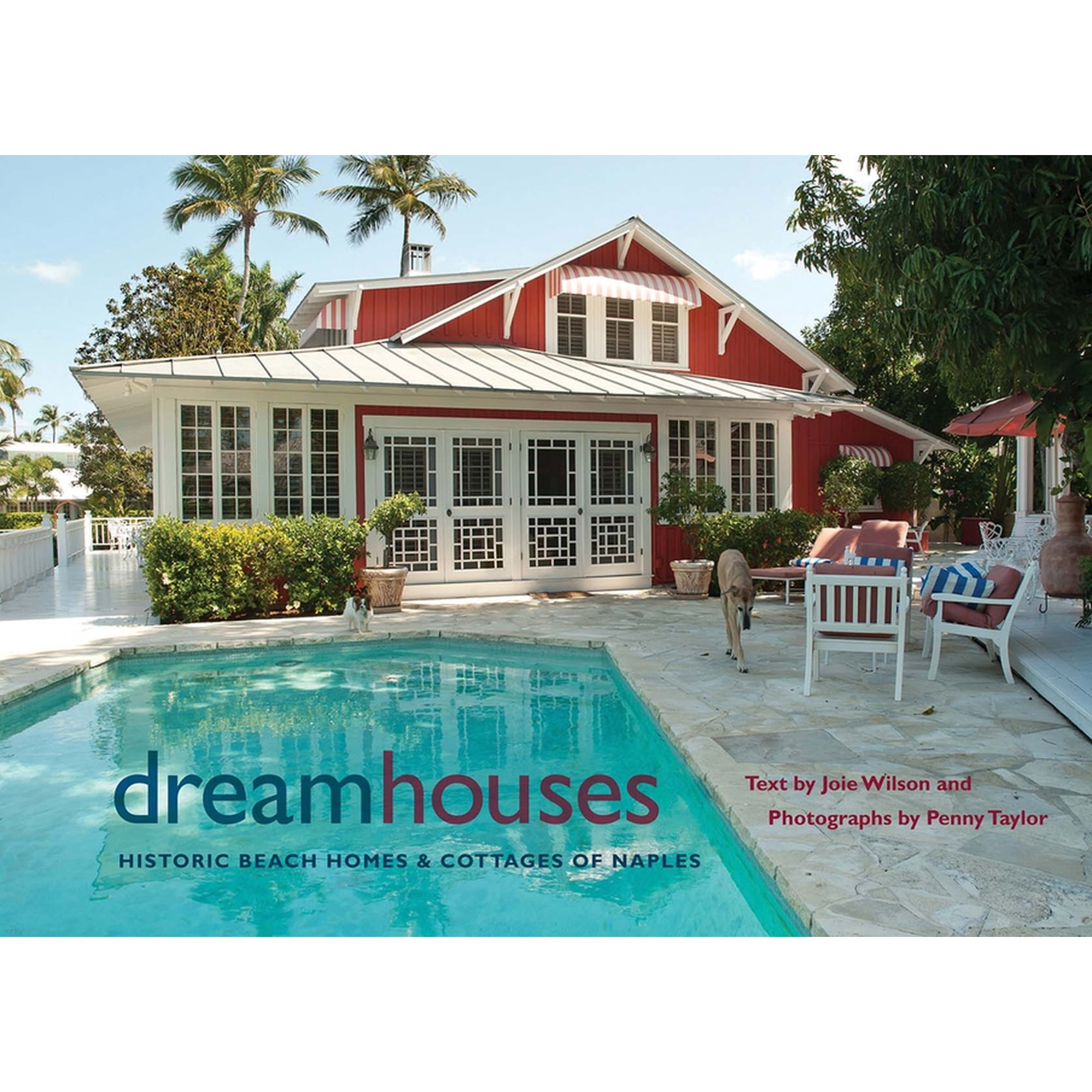 Dream Houses: Historic Beach Homes & Cottages of Naples, (Hardcover)