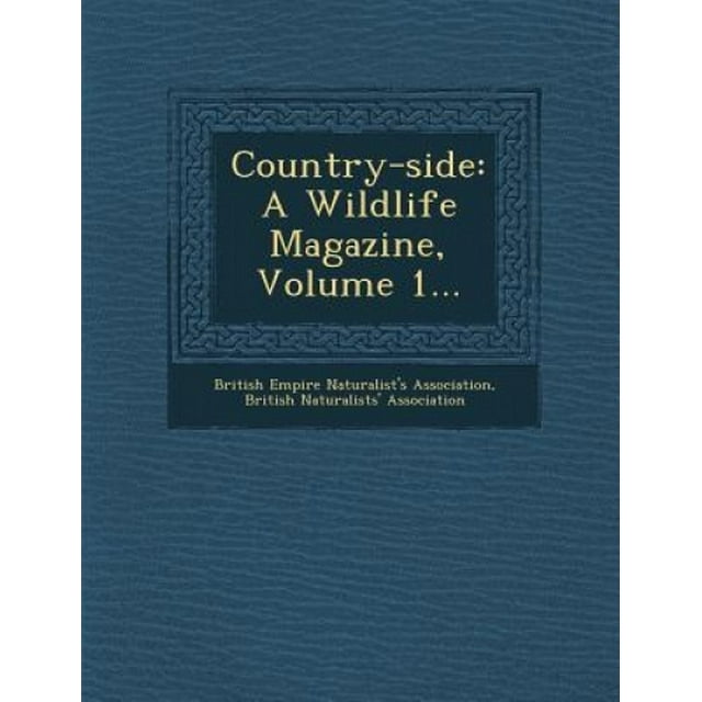 Country-Side: un Magazine Faune, Volume 1...