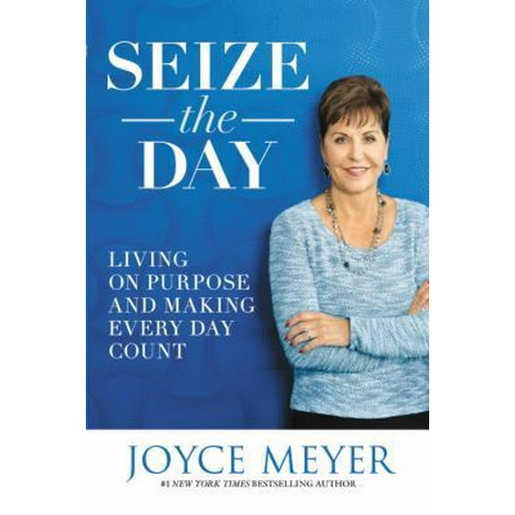 Pre-Owned Seize the Day: Living on Purpose and Making Every Day Count (Hardcover) 1455559903 9781455559909