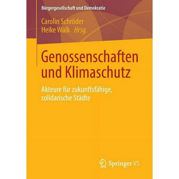 Bürgergesellschaft Und Demokratie Genossenschaften Und Klimaschutz: Akteure Für Zukunftsfähige, Solidarische Städte, Book 41, (Paperback)