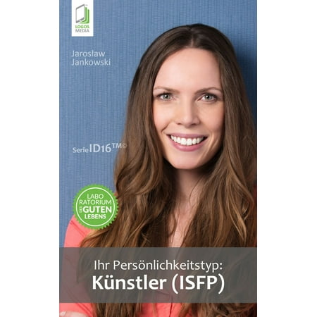 Ihr Persönlichkeitstyp: Künstler (ISFP) - eBook (Best Careers For Isfp)