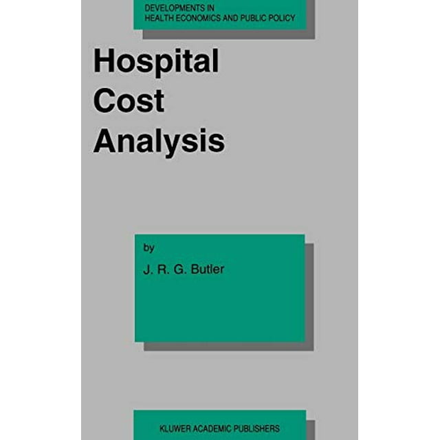 Hospital Cost Analysis (Developments in Health Economics and Public Policy)