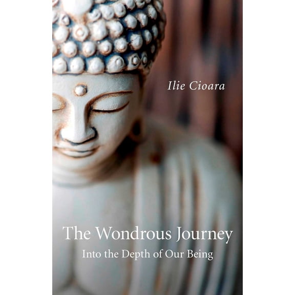 The Wondrous Journey: Into the Depth of Our Being, (Paperback)