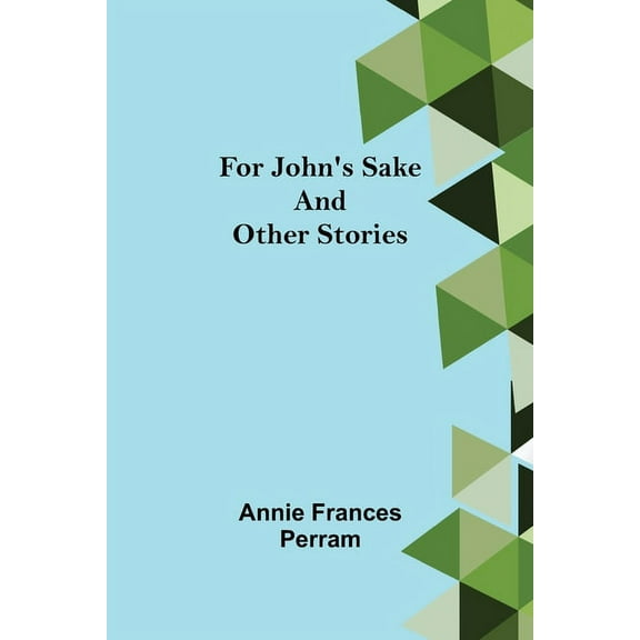 For John's Sake and Other Stories, (Paperback)