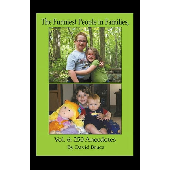 The Funniest People in Families, Volume 6: 250 Anecdotes, (Paperback)