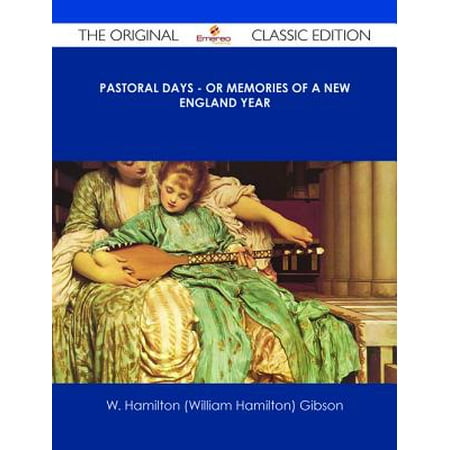 Sodimm Original Memory - Pastoral Days - or Memories of a New England Year - The Original Classic Edition - eBook