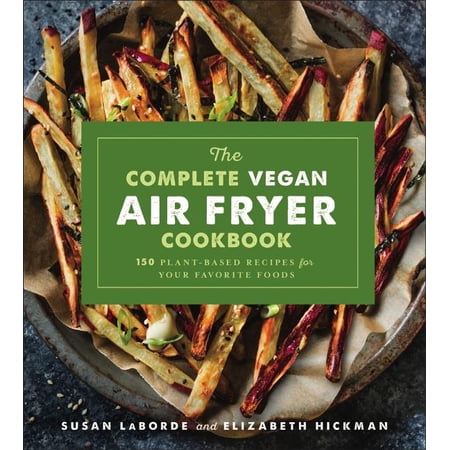 The Complete Vegan Air Fryer Cookbook (Paperback)