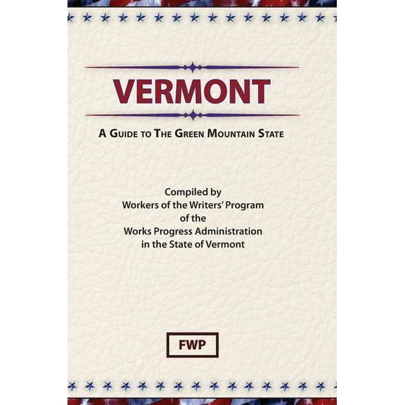 American Guide Vermont: A Guide To The Green Mountain State, Book VERMO, (Hardcover)