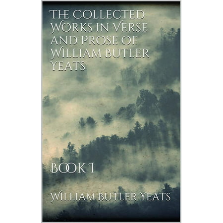 The Collected Works in Verse and Prose of William Butler Yeats - (Best Butler School In The World)