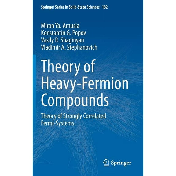 Springer Solid-State Sciences Theory of Heavy-Fermion Compounds: Theory of Strongly Correlated Fermi-Systems, Book 182, (Hardcover)