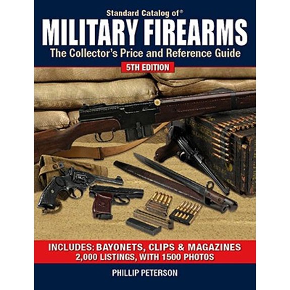 Pre-Owned Standard Catalog of Military Firearms : The Collector's Price and Reference Guide