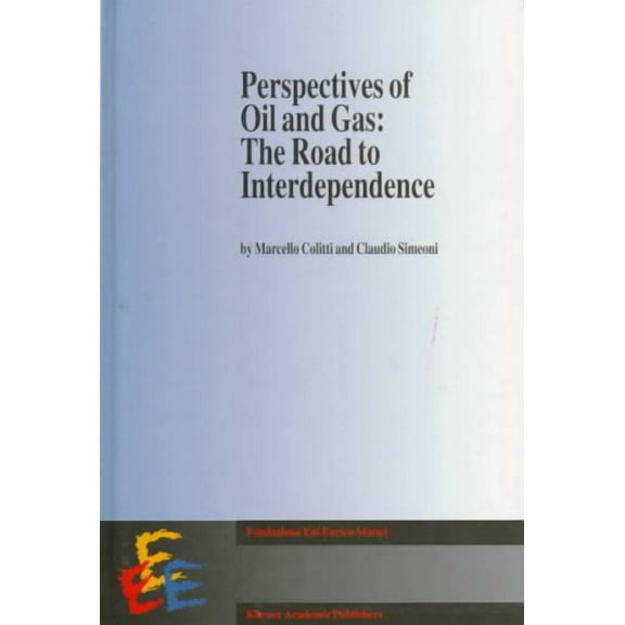 Perspectives of Oil and Gas: The Road to Interdependence (Hardcover)