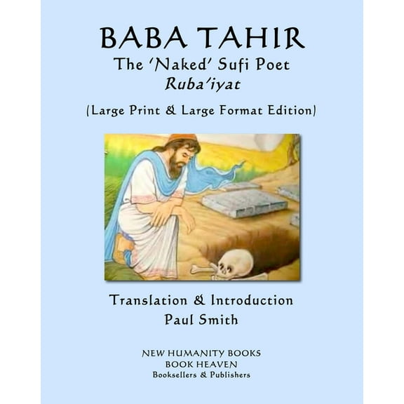 BABA TAHIR The 'Naked' Sufi Poet... Ruba'iyat : (Large Print & Large Format Edition) (Paperback)