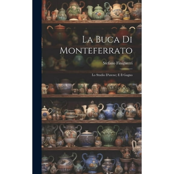 La Buca Di Monteferrato (Hardcover)