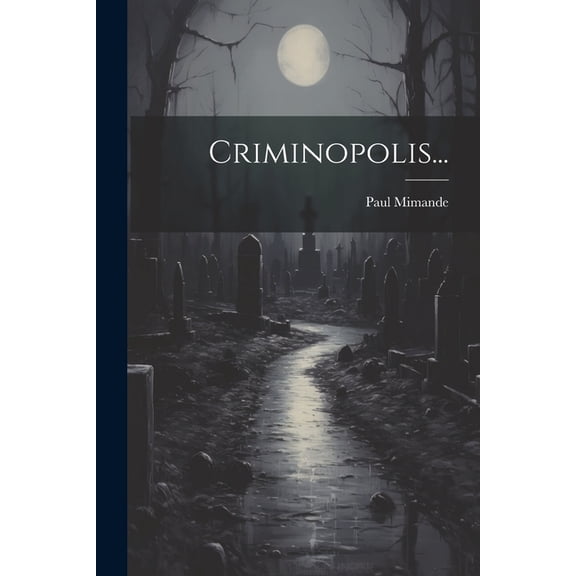 Criminopolis... (Paperback)
