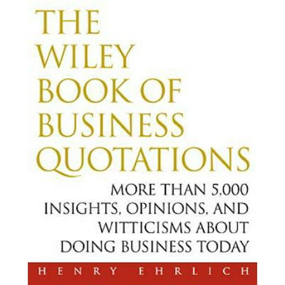 Pre-Owned The Wiley Book of Business Quotations (Hardcover) 0471182079 9780471182078