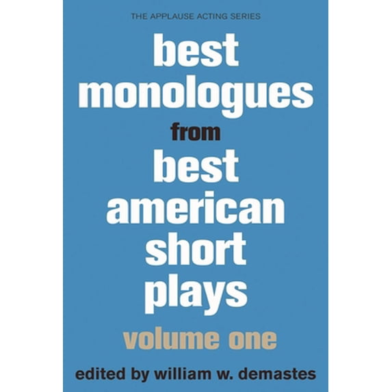 Pre-Owned Best Monologues from Best American Short Plays: Volume One (Paperback) 1480331554 9781480331556
