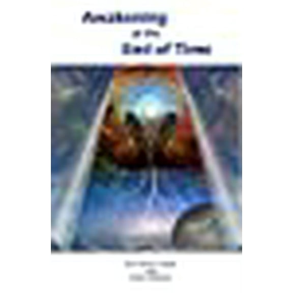 Awakening at the End of Time (Paperback)