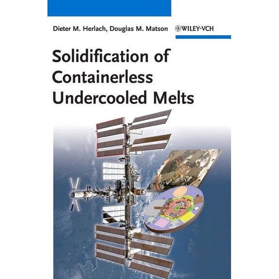 Solidification of Containerless Undercooled Melts, (Hardcover)