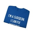 thumbnail image 3 of Funny Saying Surgeon Doctor Sarcastic Learning Scho Gildan 18000 Sweatshirt, 3 of 4