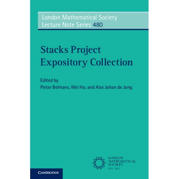 London Mathematical Society Lecture Note Stacks Project Expository Collection, (Paperback)