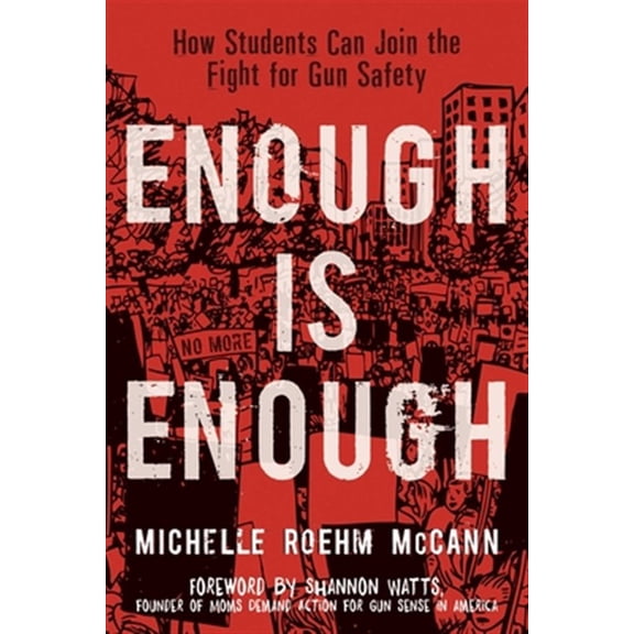 Pre-Owned Enough Is Enough: How Students Can Join the Fight for Gun Safety (Paperback) 1582707014 9781582707013
