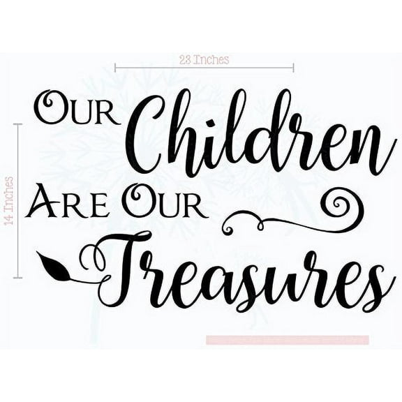 Our Children are Our Treasures Wall Vinyl Decals Lettering Sticker Family Quote Décor, 23 x 14 , Black