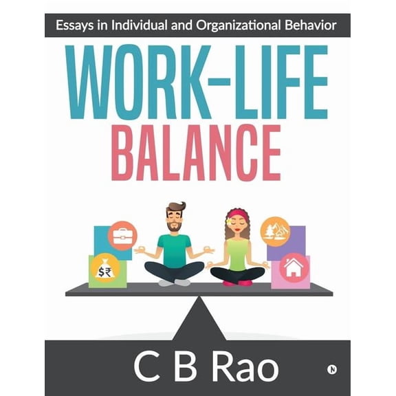 Work-Life Balance: Essays in Individual and Organizational Behavior, (Paperback)