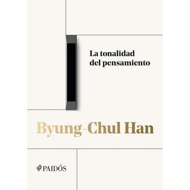 Libro La Tonalidad Del Pensamiento Tapa Blanda, Autor Byungchul Han, Editorial Paidos Mexico