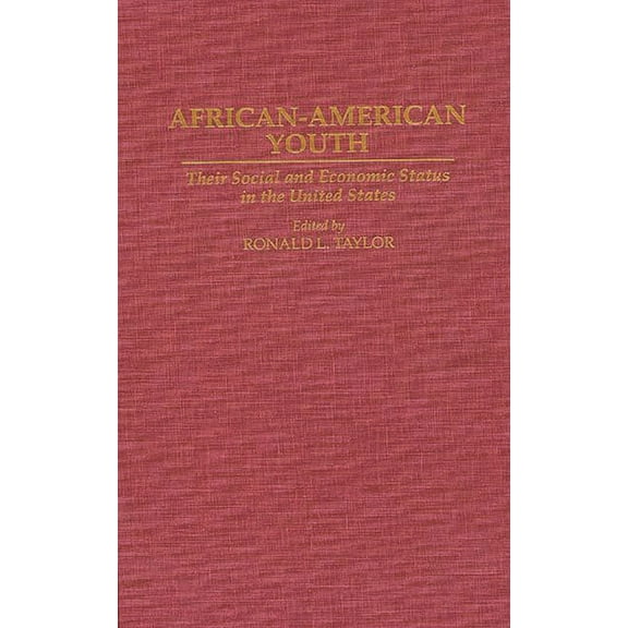 African-American Youth: Their Social and Economic Status in the United States, (Hardcover)