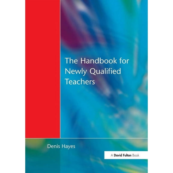 Handbook for Newly Qualified Teachers: Meeting the Standards in Primary and Middle Schools, (Paperback)